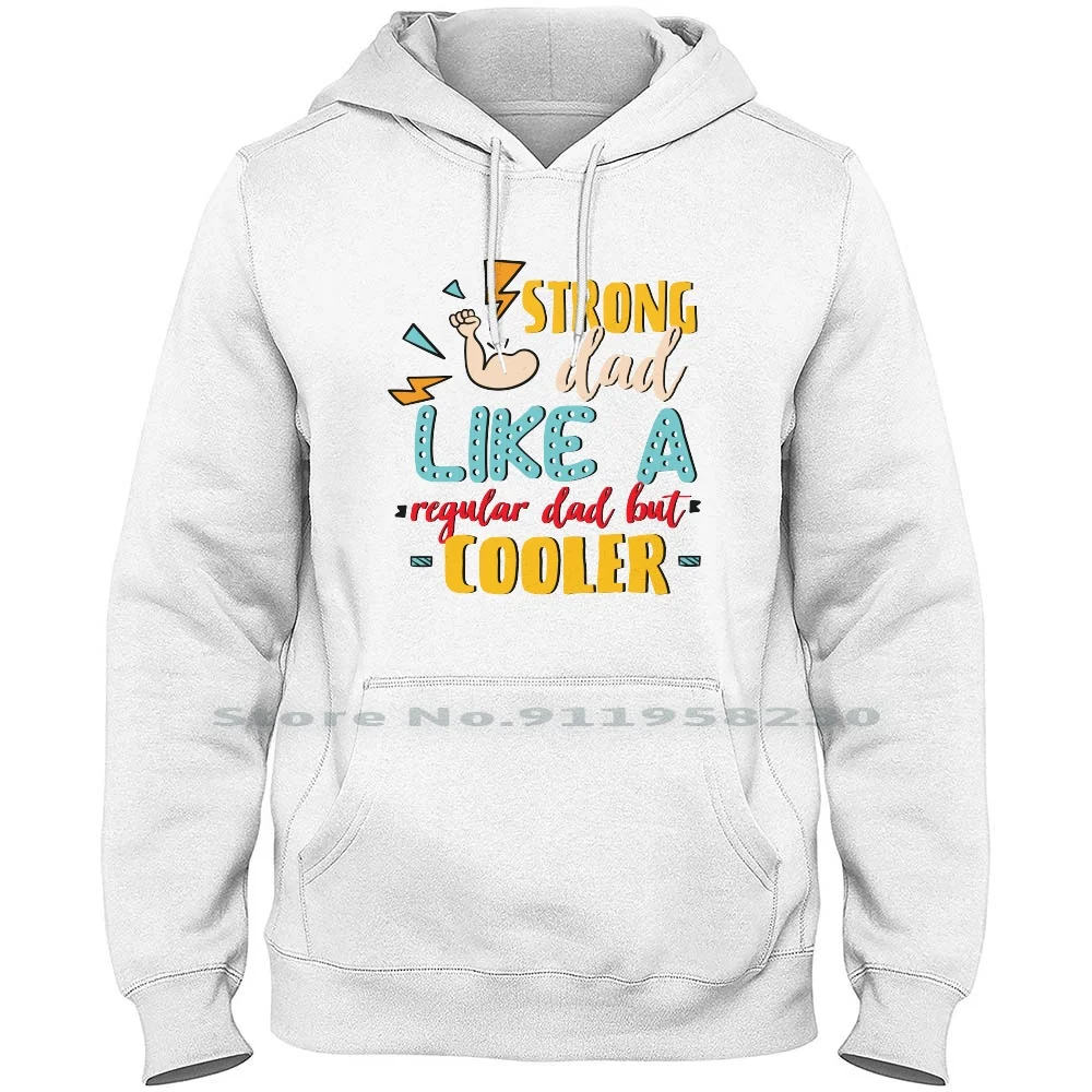 

Strong Dad Like A Regular Dad But Cooler Hoodie Sweater Cotton Father And Daughter Father And Son Daughter Strong Cooler Father