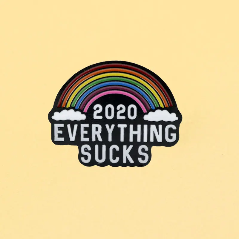 

2020 EVERYTHING SUCKS brooch cute rainbow enamel pins Men women fashion jewelry gifts Dress and hat decoration lapel badges