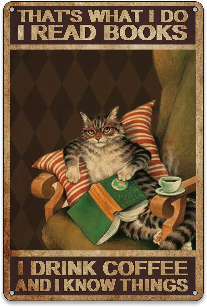 

Домашняя искусство, вот что я делаю, я читаю книги, я пью кофе и знаю вещи, кошка, жестяной знак, кошка, искусство, металлические жестяные знак...