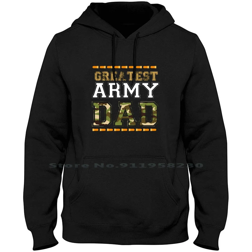 

Greatest Army Dad Men Women Hoodie Pullover Sweater 6XL Big Size Cotton Greatest Father Great Daddy Test Eat Day Dad Arm St My