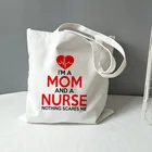 Женская Холщовая Сумка-тоут I'm A Mom and A медсестра, повседневный тоут на плечо, вместительный шоппер