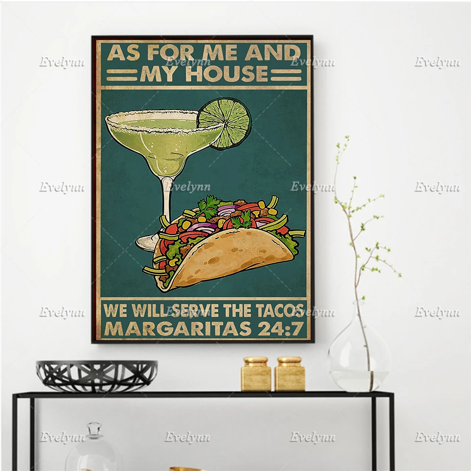 

As For Me And My House We Will Serve Tacos Margaritas 24 7 Poster Home Decor Prints Wall Art Canvas Unique Gift Floating Frame