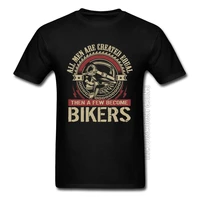 vintage motorcycle skull tshirt all men are created equal then a few become bikers summer motorbike tops tees new
