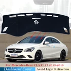 Для Mercedes Benz CLA C117 2013  2019 CLA180 200 220 250 AMG CLA200 коврик для приборной панели автомобиля солнцезащитный тент приборная панель автомобильные аксессуары 2018