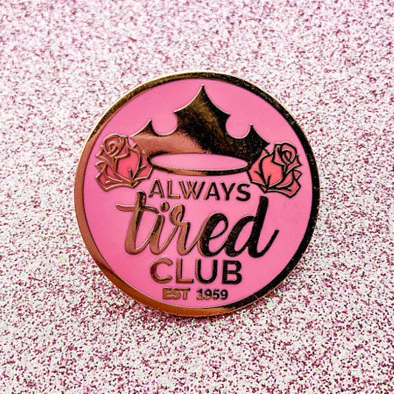 

Always Tired Club Round Enamel Brooch Pin Backpack Hat Bag Collar Lapel Pins Badges Women Men's Fashion Jewelry Accessories