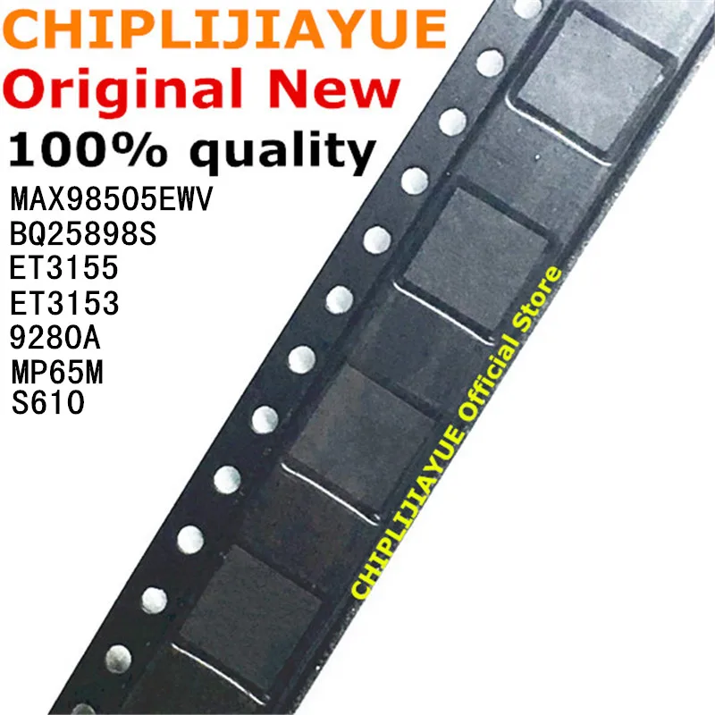Новый и оригинальный чипсет IC 9280A MP65M ET3153 ET3155 BQ25898S S610 MAX98505EWV 1 шт. | Электронные