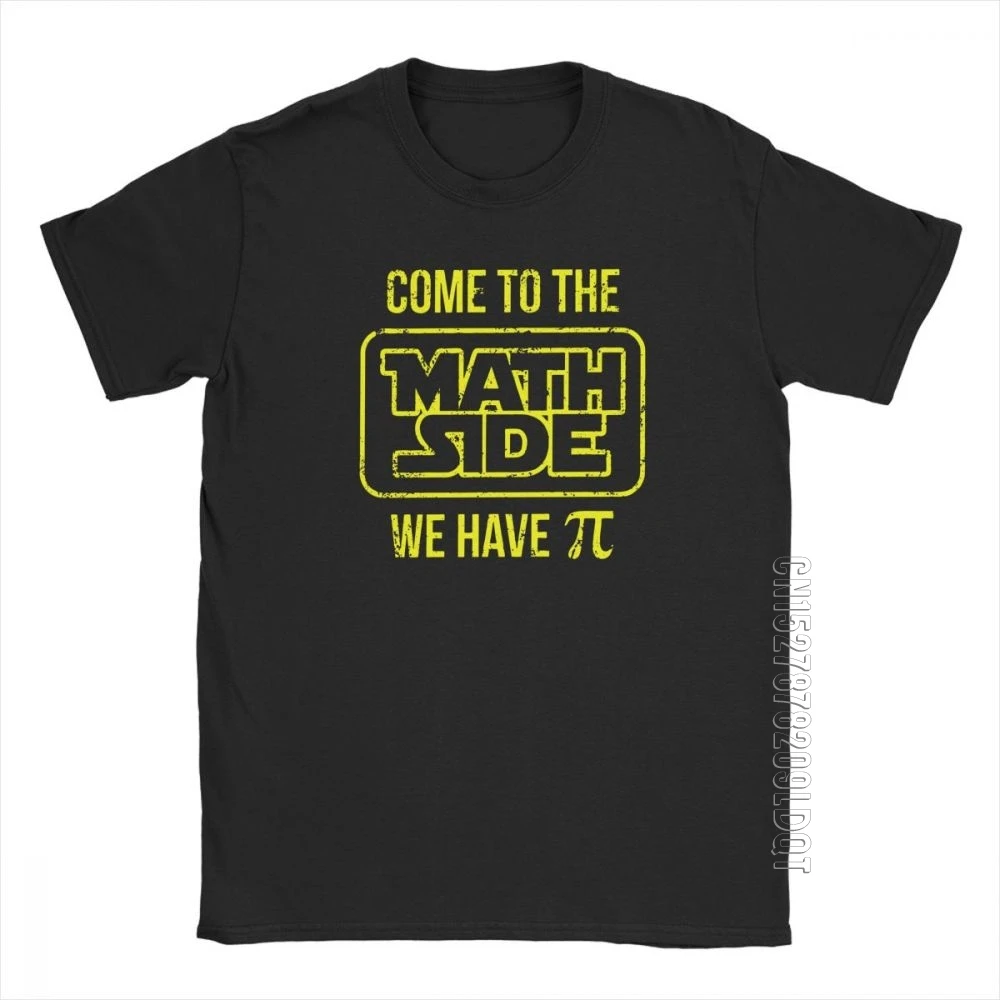 

Come To The Math Side We Have Pi T-Shirt Men's Pie Geek Male Tshirt Cool Tees Basic O Neck Cotton Clothes Plus Size T Shirts