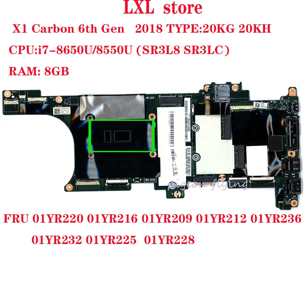 

NM-B481 for 2018 Thinkpad X1 Carbon 6th Gen motherboard 20KG 20KH CPU:I7-(8650U/8550U) RAM:8GB FRU: 01YR220 01YR232 01YR225