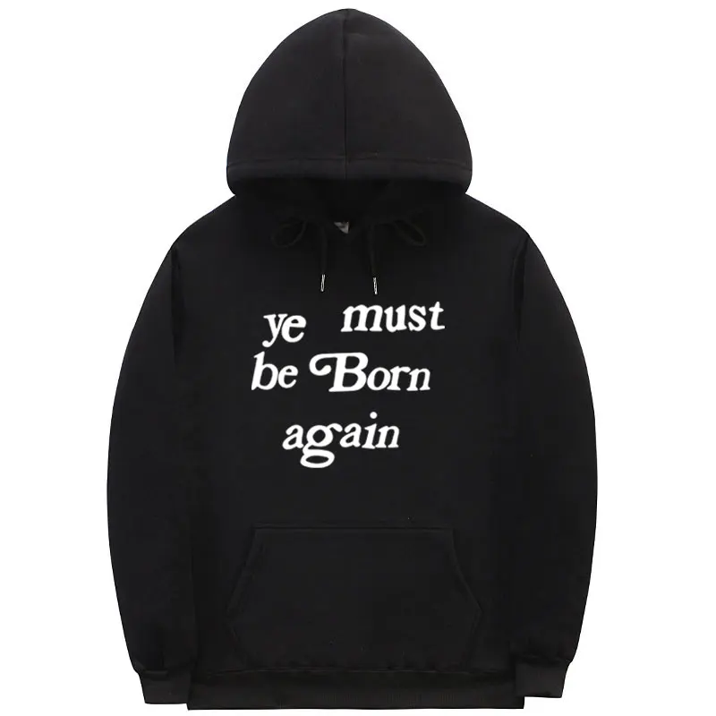 Kanye west/толстовка с капюшоном для мужчин и женщин YE MUST BE BORN AGAIN уличная толстовка