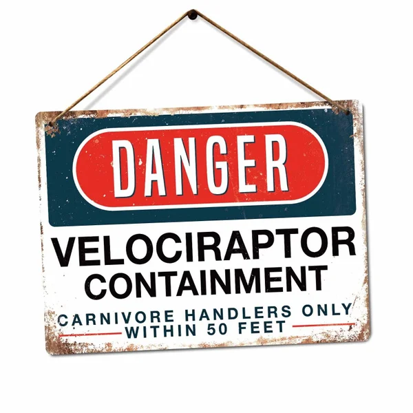 

Danger Velociraptor Containment Dinosaur Park Tin Sign Metal Sign Metal Poster Metal Decor Metal Painting Wall Sticker Wall