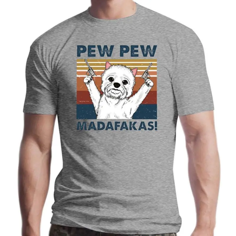 

New West Highland White Terrier Humour Pew Madafakas Funny Dog Lovers T-Shirt Summer Women Short Sleeve Cute Girl Casual White T