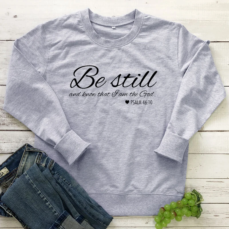 

Be Still And Know That I am God Bible Verse Sweatshirt Women Catholic Church Pullovers Religious Unisex Christian Sweatshirt