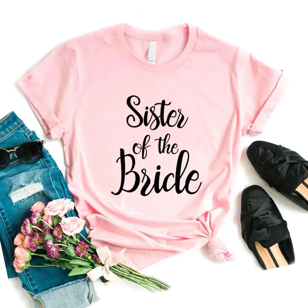 

Sister Of The Bride Print Women tshirt Cotton Hipster Funny t-shirt Gift Lady Yong Girl 6 Color Top Tee Drop Ship ZY-706