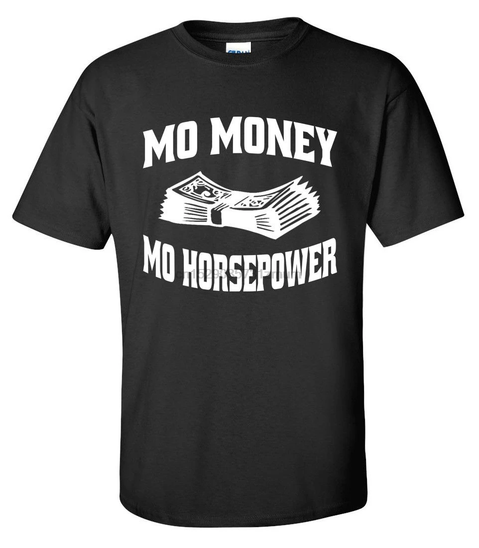 Mo Money лошадиная сила футболка уличные разбойники гоночная полоса турбо Драг