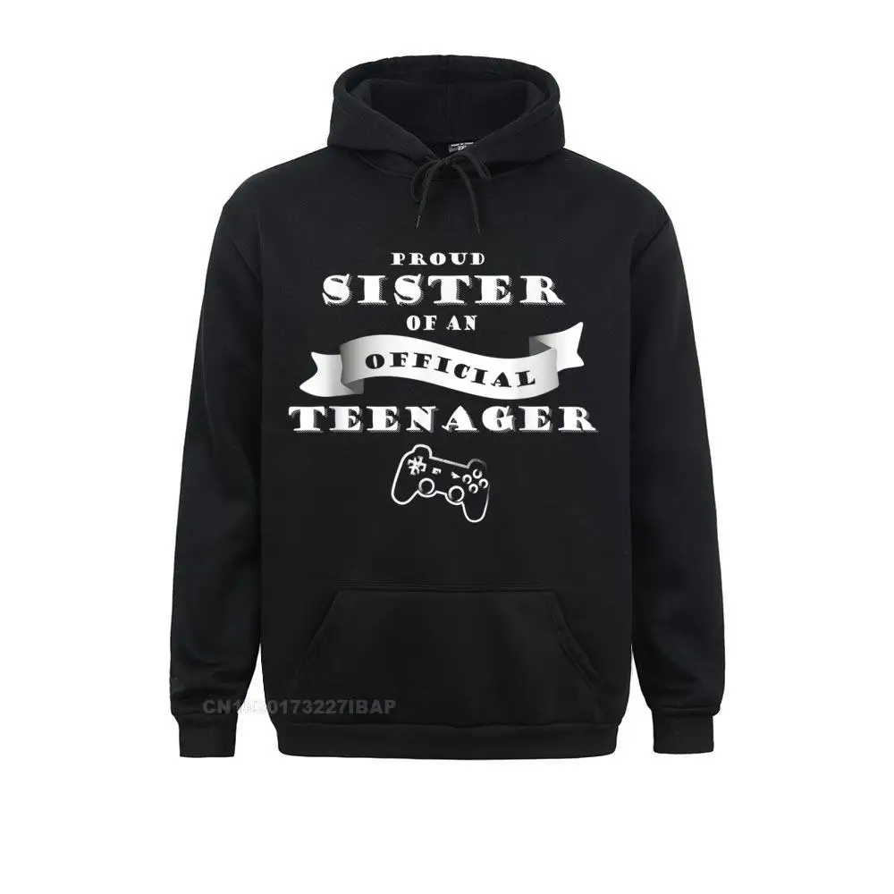 

Proud Sister Of An Official Teenager Gamer Sweatshirts For Men Normal Autumn Hoodies Long Sleeve Discount Moto Biker Clothes