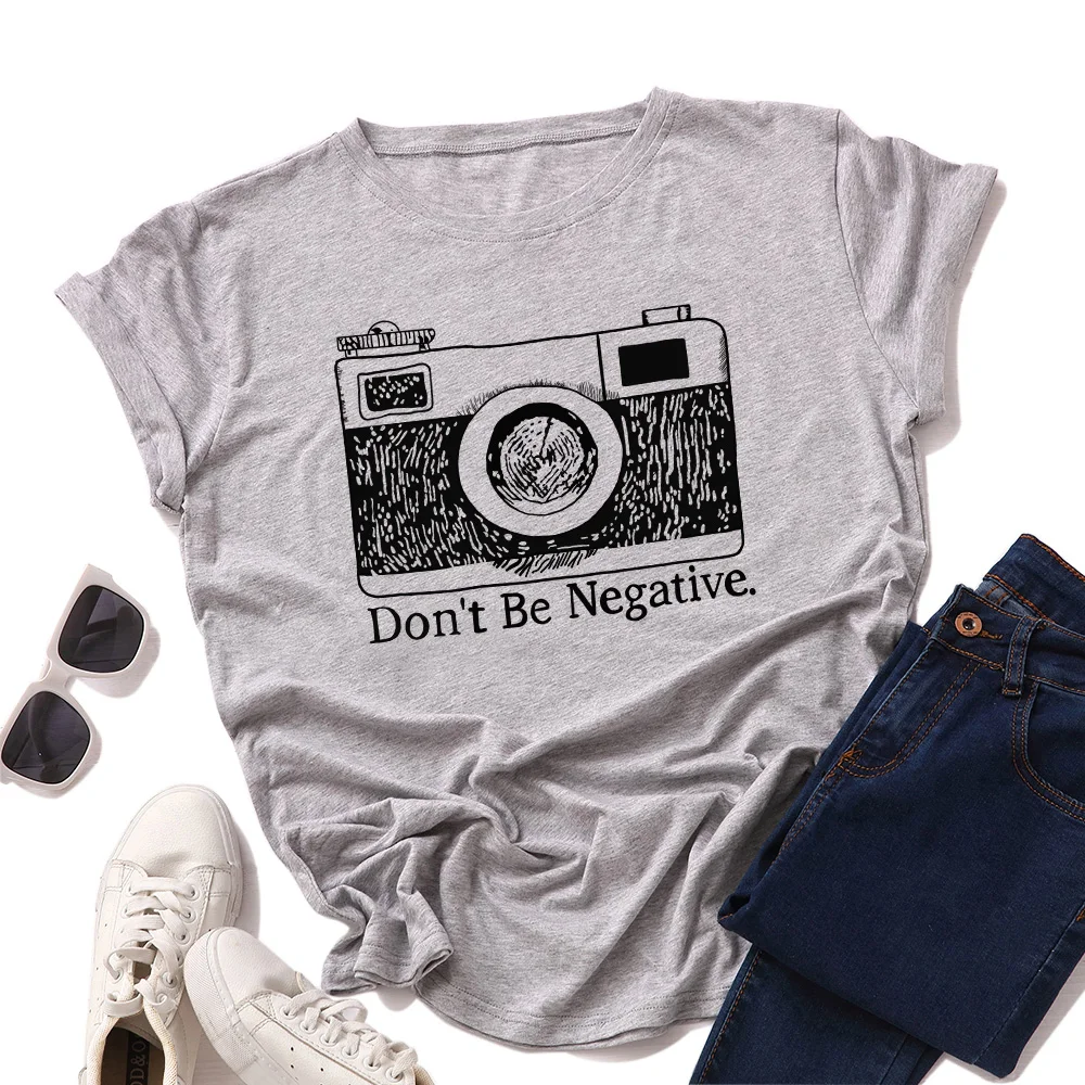 

Don't Be Negative Camara Graphic T Shirts for Women Cotton Short Sleeve Tee Female Shirt Tops Summer Casual Print Clothes Gifts