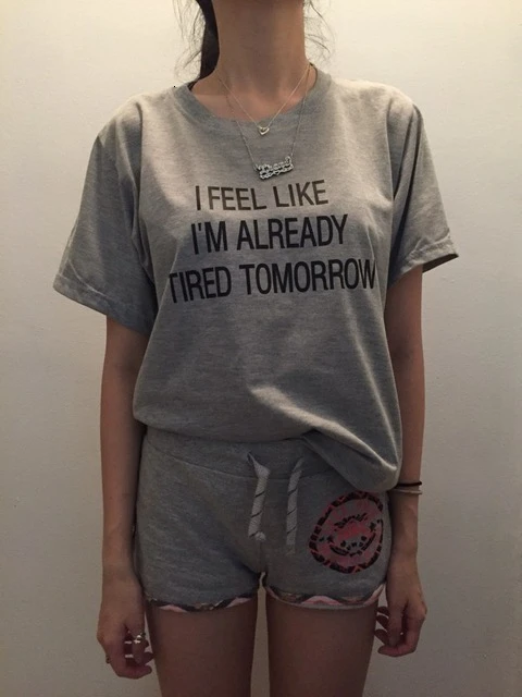 Футболка с надписью I Feel Like i't ured Tomorrow 90s женская модная рубашка-гранж летняя