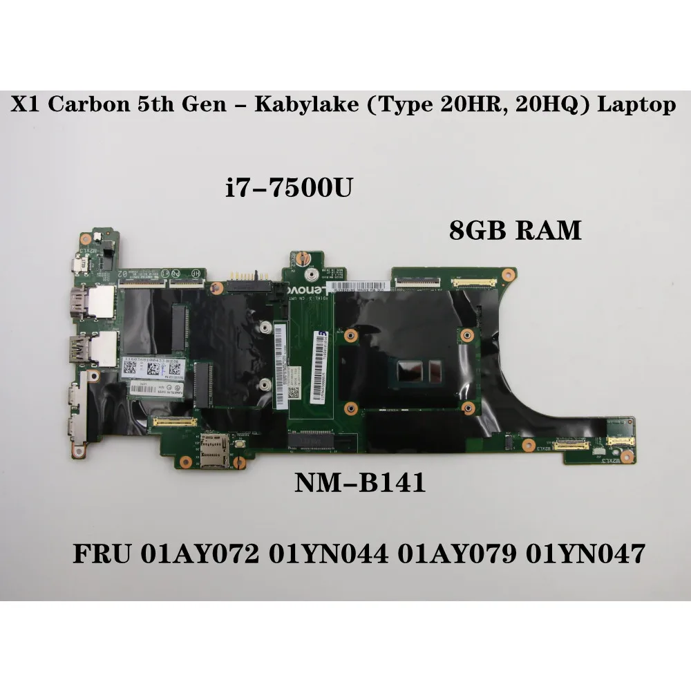 

For LenovoThinkpad X1C Carbon 2017 I7-7500U CPU 8G RAM 01AY072 01YN044 01AY079 01YN047 NM-B141 Laptop motherboard