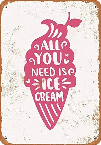 

12 x 16 Inches Metal Sign - All You Need is Ice Cream - Vintage Look Wall Decoration