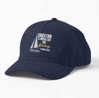 education is important but sailing is importanter cap outdoor baseball caps