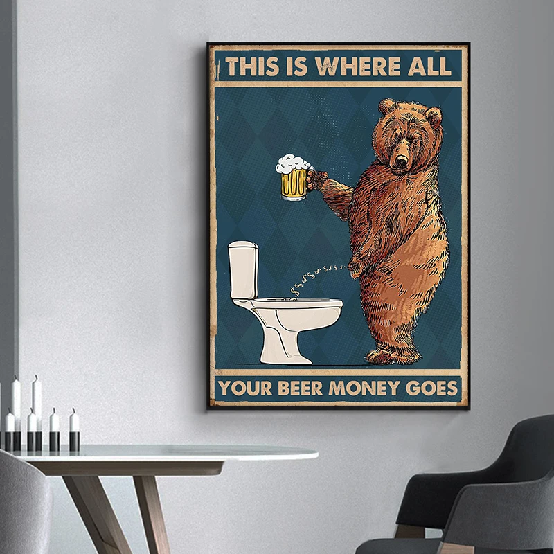 

Funny Bear This Is Where All Your Beer Money Goes Posters and Print Canvas Painting Wall Art Decor Wall Picture for Toilet Decor
