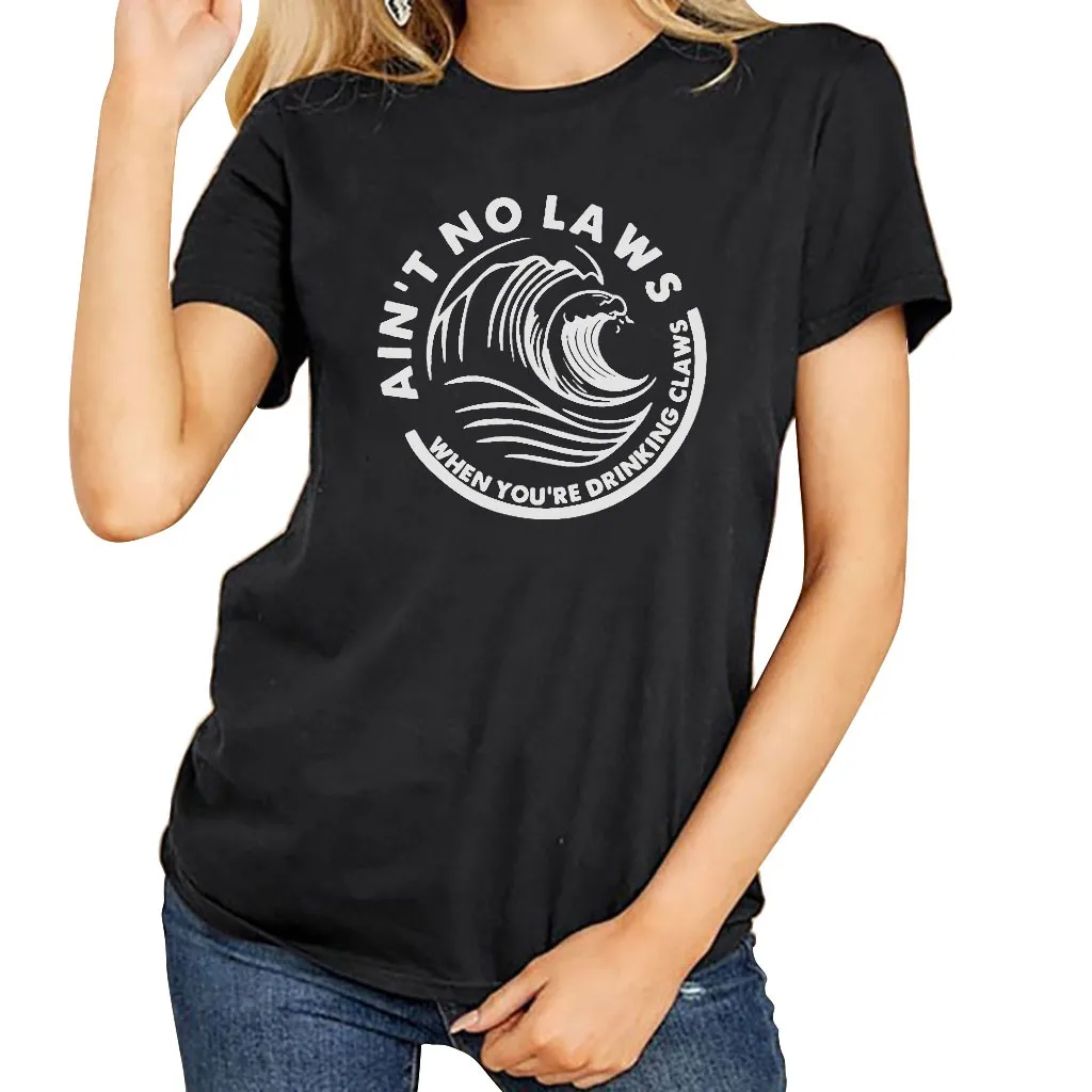 Женская футболка с надписью It't No Law When You're Drinking Claws Day забавная Винтажная Poleras