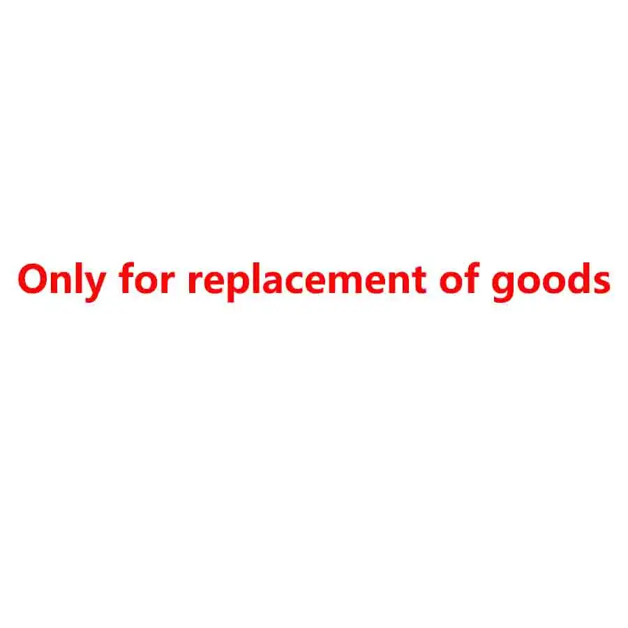 

Only for replacement of goods