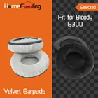 Амбушюры Homefeeling для наушников Bloody G300, подушка для наушников чехлов, бархатные амбушюры, сменные