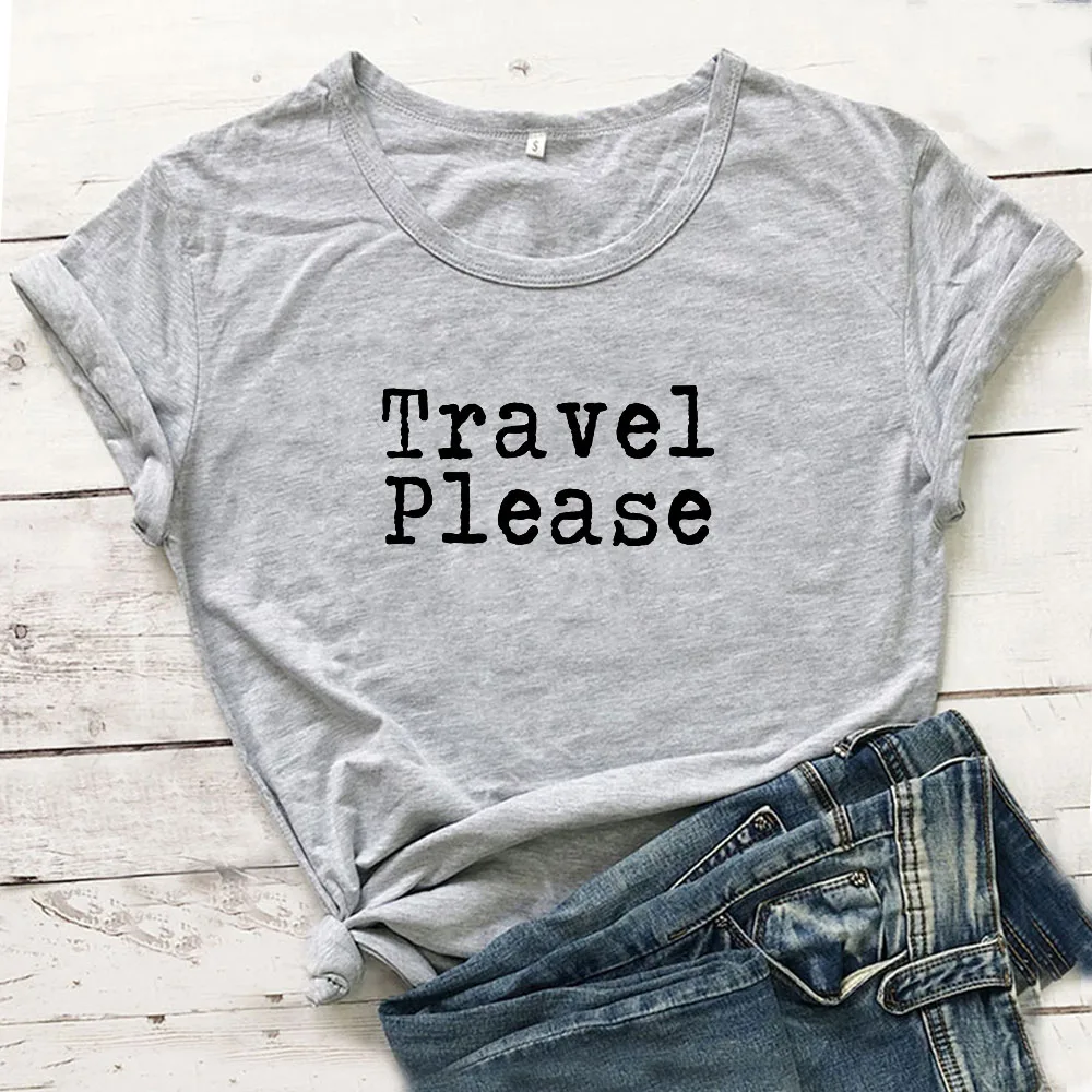 

Travel Please Funny T Shirt Women T-shirt Short Sleeve Cotton Tshirt Women Black Casual Camiseta Mujer Harajuku Tee Shirt Femme