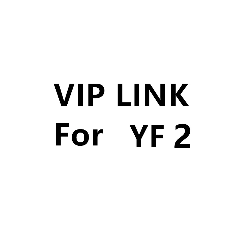 

VIP LINK FOR YF 2