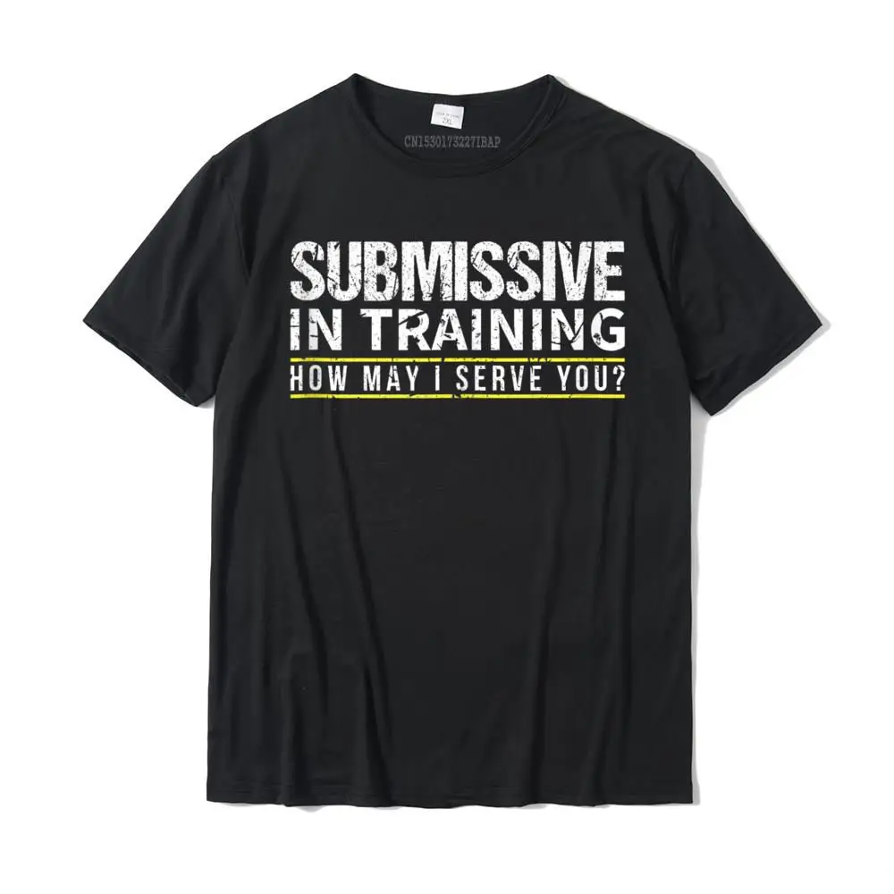 

Submissive In Training BDSM Sub Dom Kinky Sexy Yes Daddy Camisas Tshirts Tops Shirts Cute Cotton Casual Party Mens