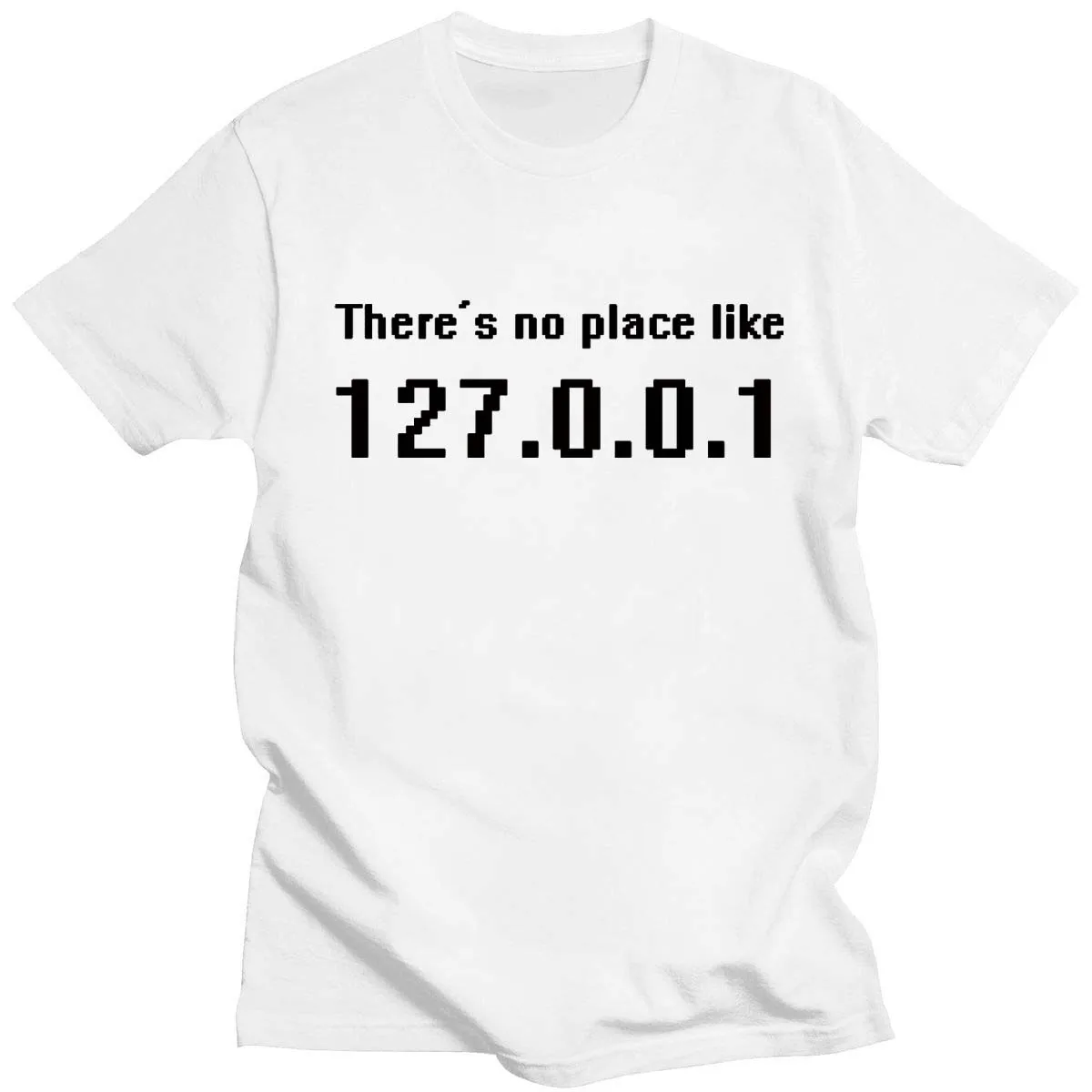 

IP Address T Shirt There Is No Place Like 127.0.0.1 Computer Comedy T-Shirt Funny Birthday Gift for Men Programmer Tshirt