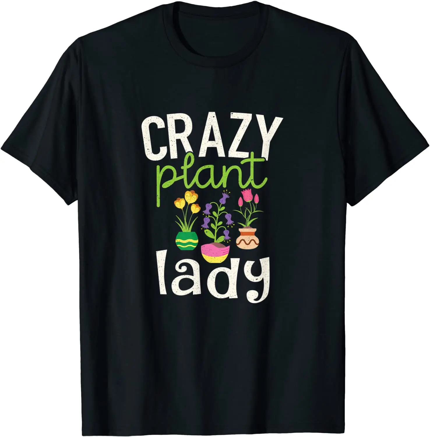 

Funny Gardening T Shirt - Crazy Plant Lady Men's T-Shirt
