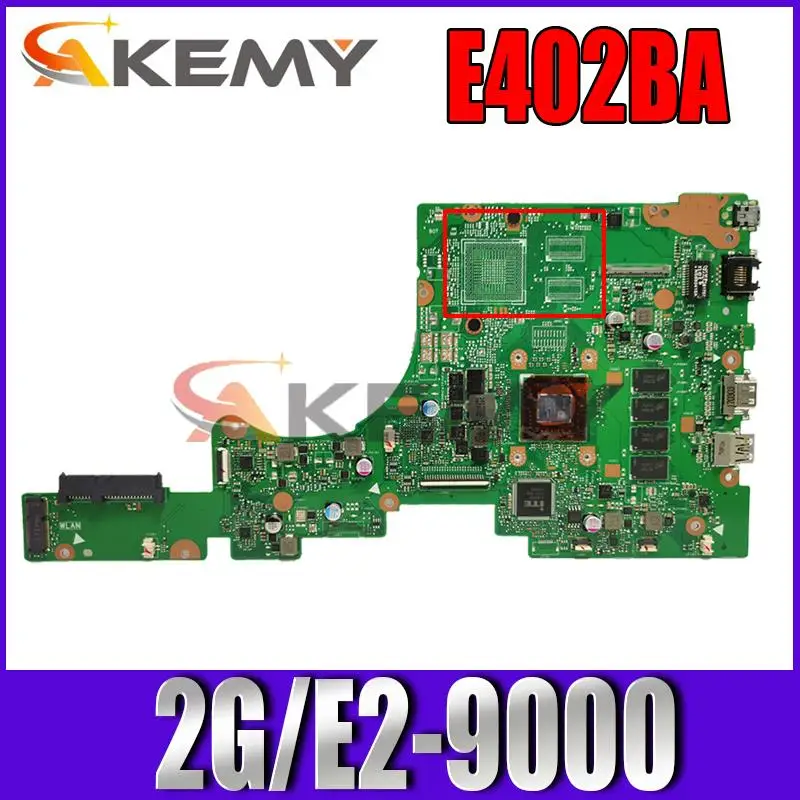 

Akemy E402BA mainboard For ASUS E402B E402BP E402BA Laptop motherboard E402BP mainboard 100% test OK W/ 2G/E2-9000