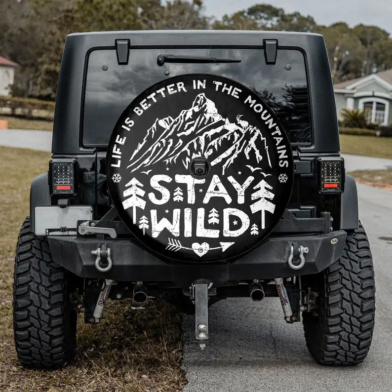 

Stay Wild - Life Is Better In The Moutains Camper Truck, Gift For Him, Christmas Gift, Personalized Spare Tire COVER CAR,