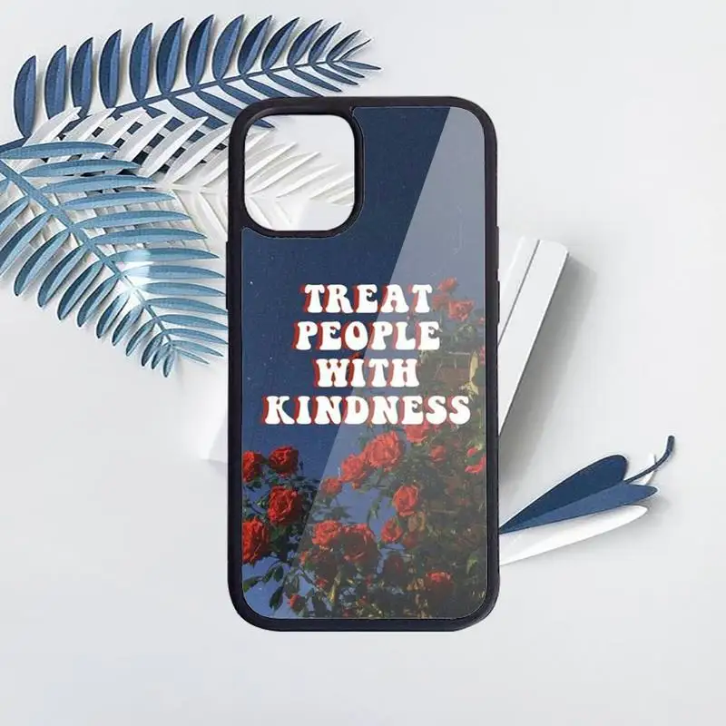 

Treat People With Kindness Phone Case for iPhone 11 12 pro XS MAX 8 7 6 6S Plus X 5S SE 2020 XR Hard PC