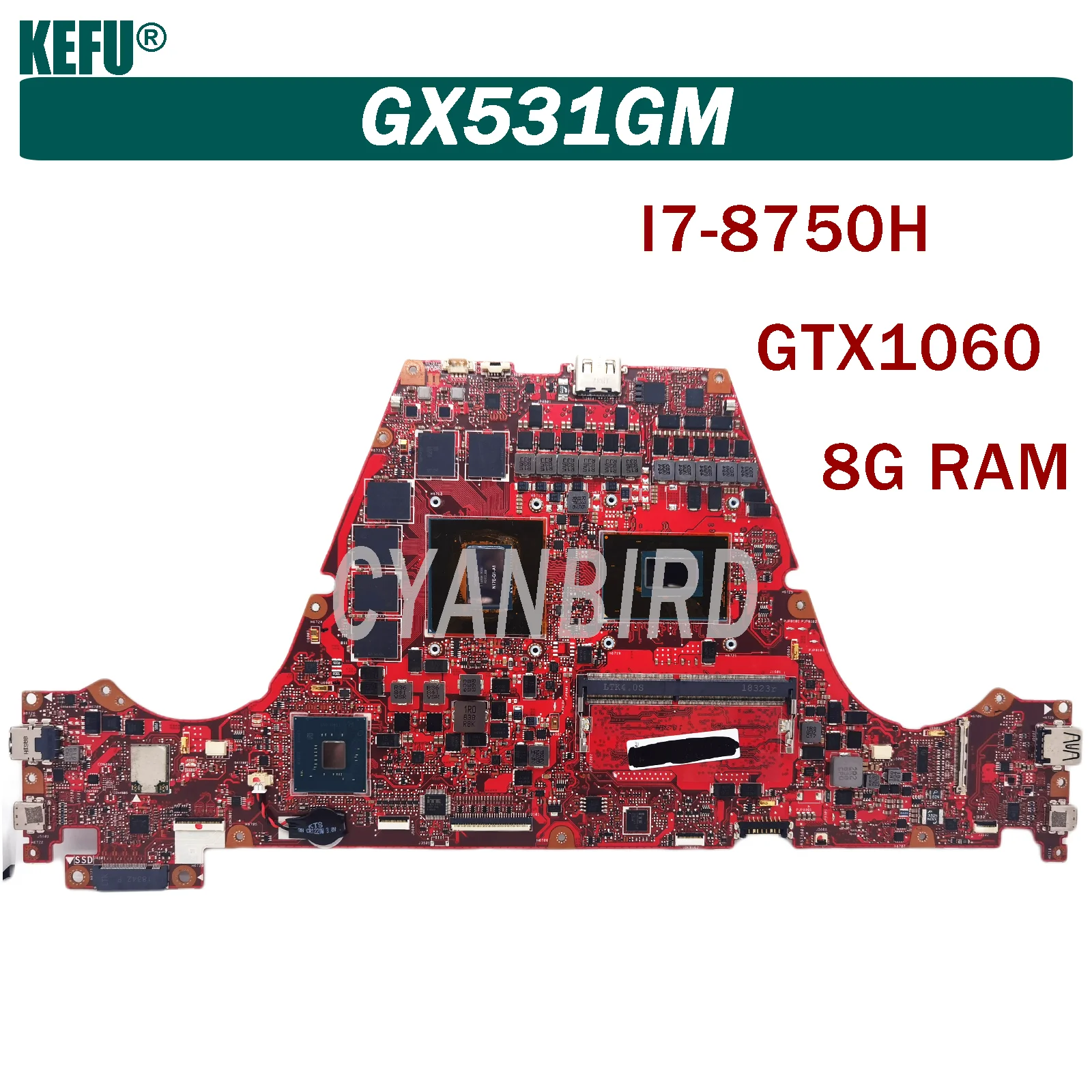 

KEFU GX531GM is suitable for ASUS GX531G GX531GM laptop motherboard with I7-8750H GTX1060-6G 8G-RAM 100% test OK