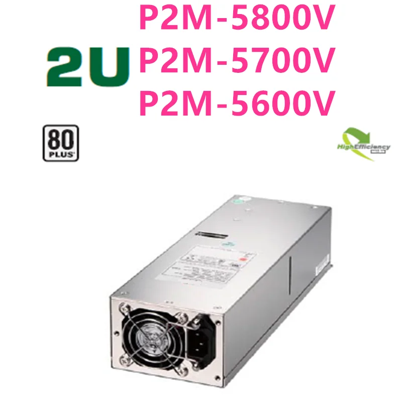 

New Original PC PSU For EMACS 2U 800W 700W 600W Switching Power Supply P2M-5800V P2M-5700V P2M-5600V