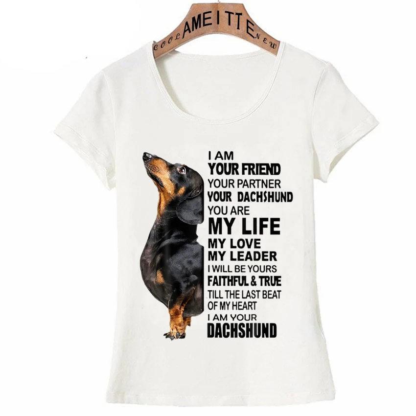 Летняя женская футболка с коротким рукавом I Am Your Friend Partner Dachshund Dog You My Life милые