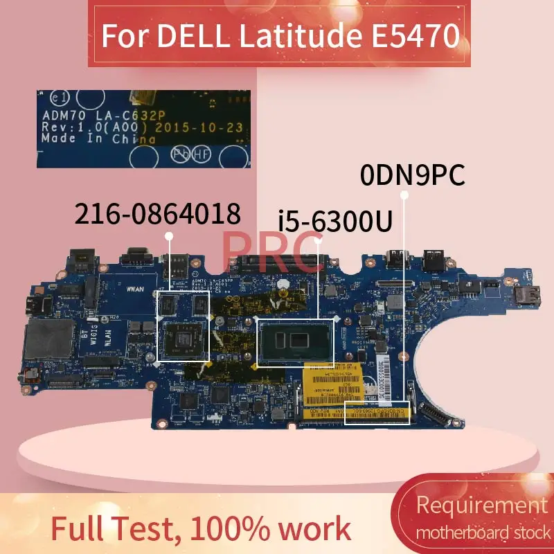 CN 0DN9PC для DELL Latitude E5470 I5 6300U Материнская плата ноутбука ADM70 LA C632P SR2F0 216 0864018 DDR3
