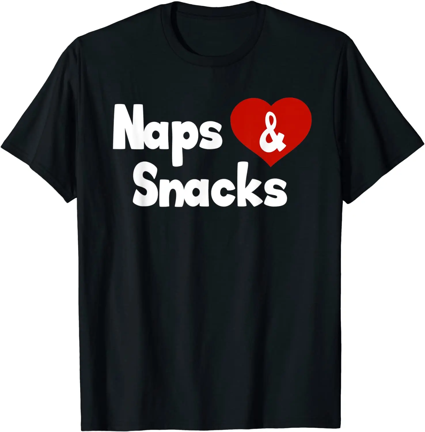 

Naps and Snacks Funny T-Shirt T-Shirt Men's T-shirt