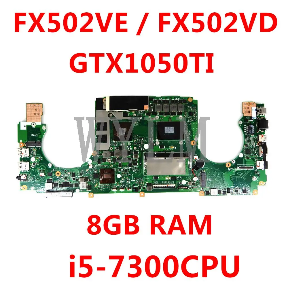 

FX502VE Motherboard FX502VE 8GB RAM i5-7300CPU GTX1050TI Mainboard For Asus FX502VD FX502V VE Laptop Motherboard REV2.0 TestOK