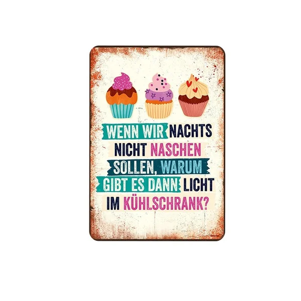 

Wenn Wir Nachts Nicht Naschen Sollen,warum Gibt Es Dann Licht Im Kuhlschrank Metal Tin Sign 8x12 Inch Home