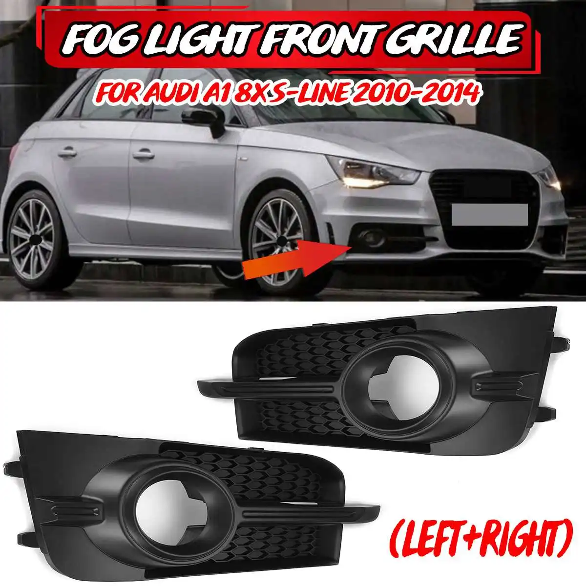 

L+R Car Front Fog Light Grille Grill For Audi A1 8X S-LINE 2010-2014 8X0807681B 8X0807682B Fog Lamp Cover Front Grille Grill
