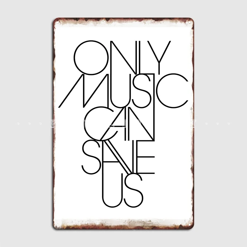

Only Music Can Save Us. Metal Sign Cinema Living Room Club Bar Printing Mural Painting Tin Sign Poster