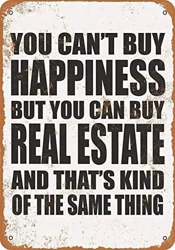 

Metal Sign - You Can't Buy Happiness But You Can Buy Real Estate - Vintage Bar Wall Decorative