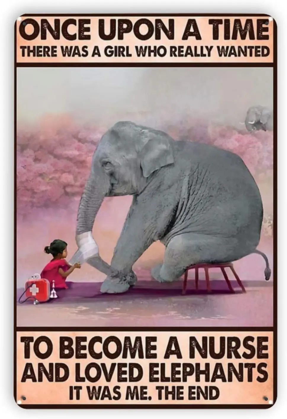 

Once Upon a Time To Become a Nurse love Elephants Vintage Metal Tin Signs, Retro Art Tin Sign Decorations Plaque fo Bars Club