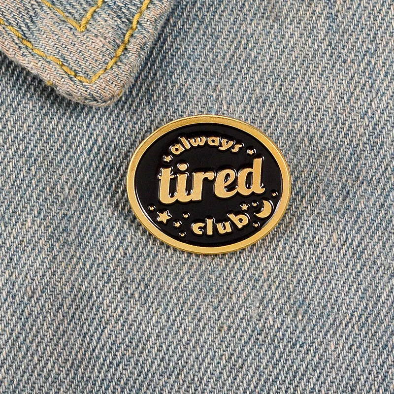 

Always Tired Club Enamel Pins Brooches for Shirt Lapel Bag Lazy Badge Punk Vintage Jewelry Gift for Friends