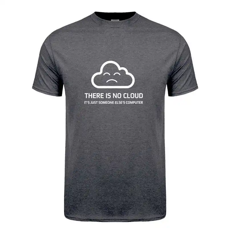

Flower Fashion New There is No Cloud It is just someone else's Computer T Shirt Short Sleeve Cotton T-shirt Boy Tops Tee OT-848