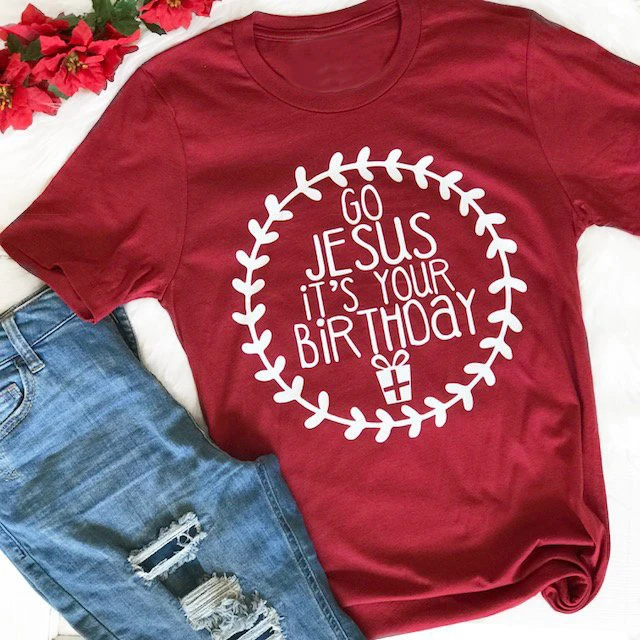 

Go Jesus It's Your Birthday Tee Christmas Gift for Her graphic red fashion slogan Christian t-shirt casual girl cotton top K782